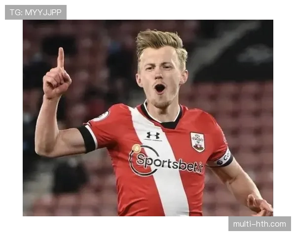 詹姆斯·沃德-普劳斯表现稳健,成南安普顿赛季核心支柱 詹姆斯·沃德-普劳斯表现稳健,成南安普顿赛季核心支柱